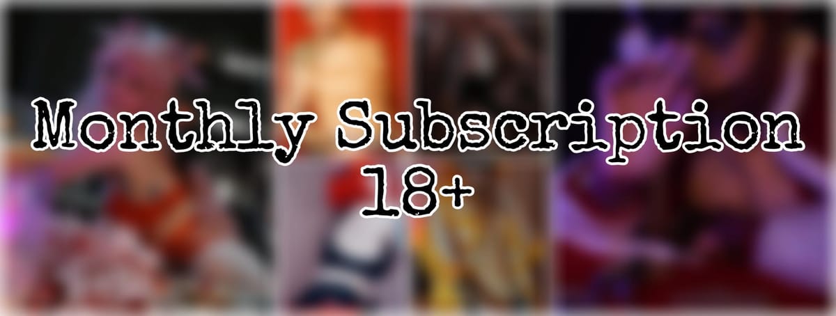 18+ Monthly Subscription theme!