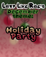 December Theme-LarpLikeRae's Holiday Party